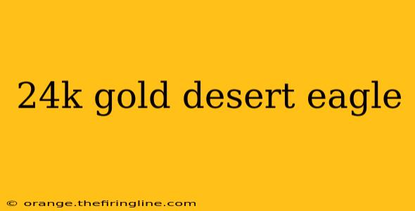 24k gold desert eagle