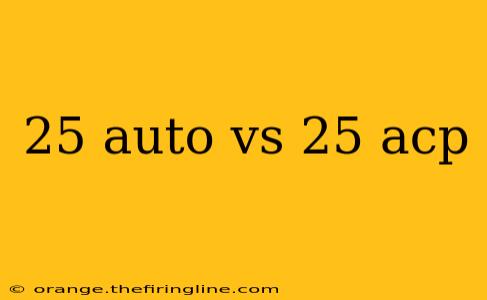 25 auto vs 25 acp