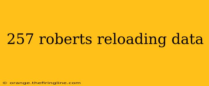 257 roberts reloading data