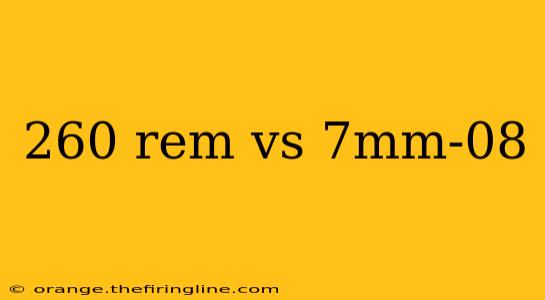 260 rem vs 7mm-08