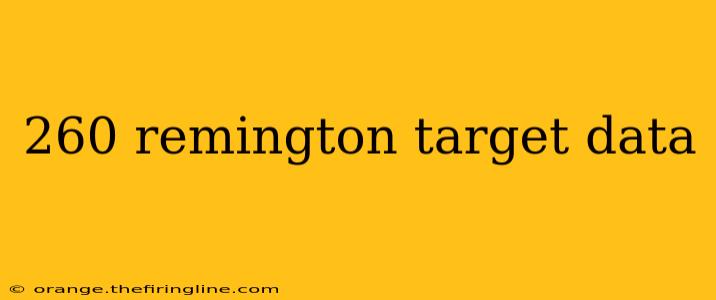 260 remington target data