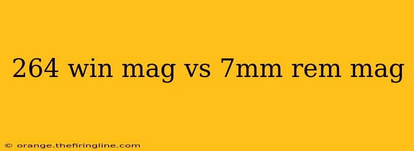 264 win mag vs 7mm rem mag