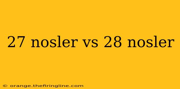 27 nosler vs 28 nosler