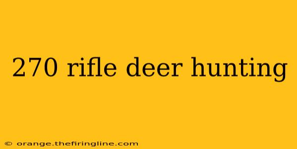 270 rifle deer hunting