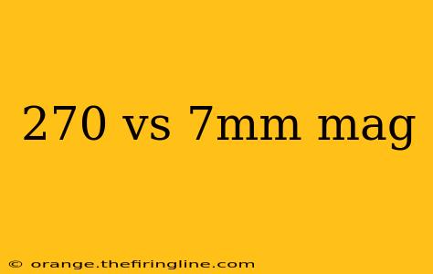 270 vs 7mm mag