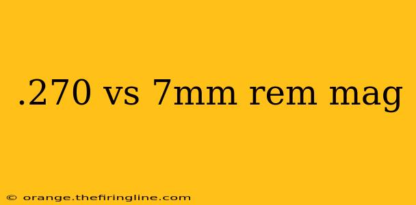 .270 vs 7mm rem mag