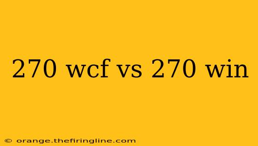 270 wcf vs 270 win