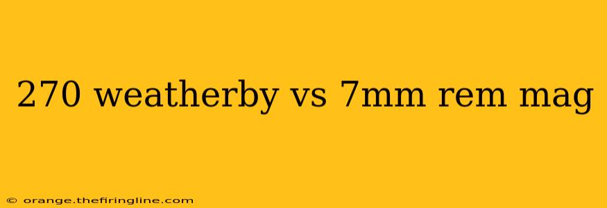 270 weatherby vs 7mm rem mag