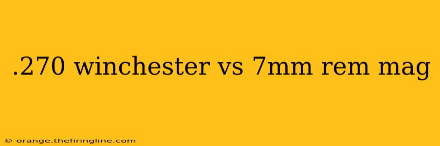 .270 winchester vs 7mm rem mag