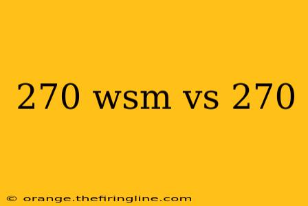 270 wsm vs 270