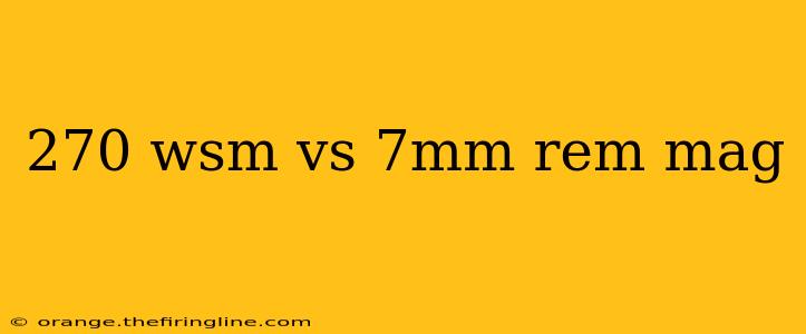 270 wsm vs 7mm rem mag