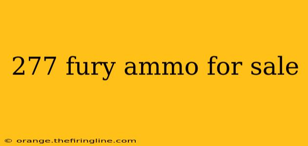 277 fury ammo for sale