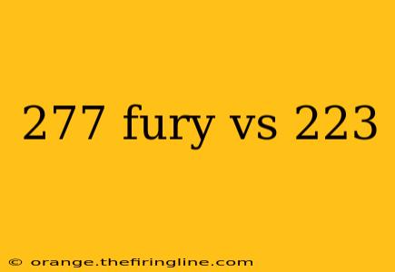 277 fury vs 223