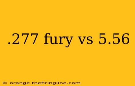 .277 fury vs 5.56