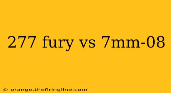 277 fury vs 7mm-08