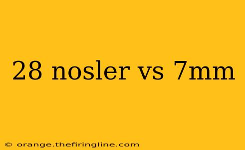 28 nosler vs 7mm