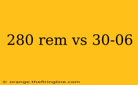 280 rem vs 30-06