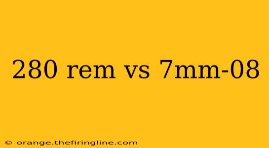 280 rem vs 7mm-08