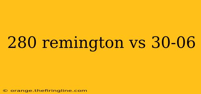 280 remington vs 30-06