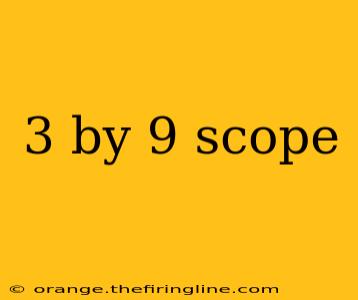 3 by 9 scope