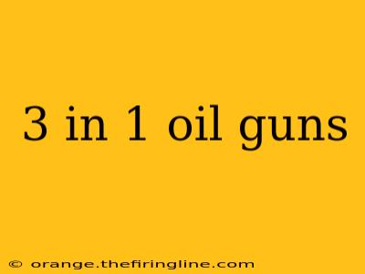 3 in 1 oil guns