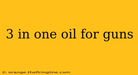 3 in one oil for guns