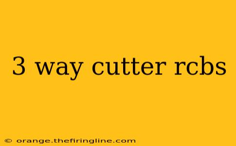 3 way cutter rcbs