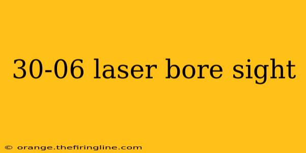 30-06 laser bore sight