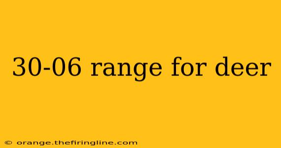 30-06 range for deer