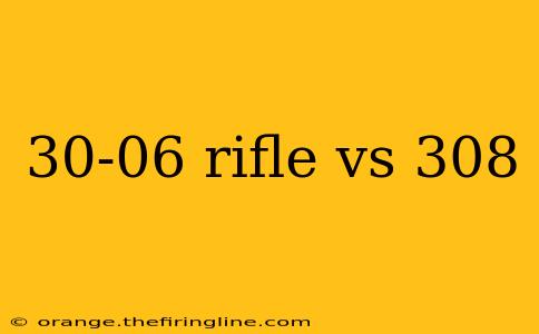 30-06 rifle vs 308