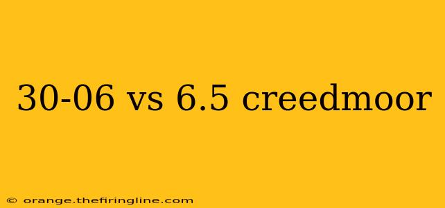 30-06 vs 6.5 creedmoor