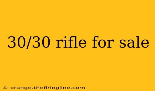 30/30 rifle for sale