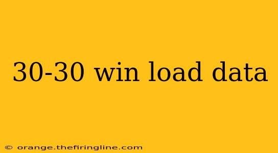 30-30 win load data