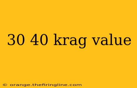 30 40 krag value