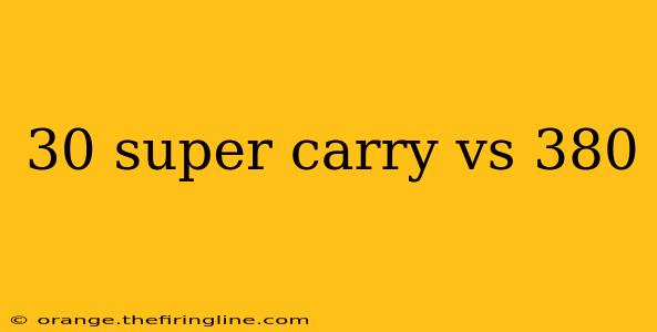 30 super carry vs 380