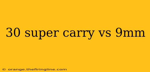 30 super carry vs 9mm