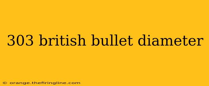 303 british bullet diameter