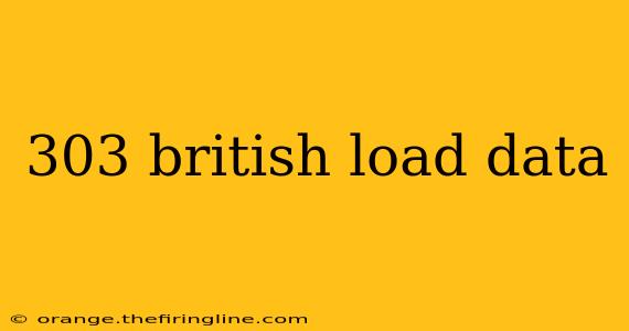 303 british load data