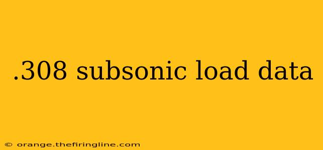 .308 subsonic load data