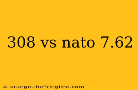 308 vs nato 7.62