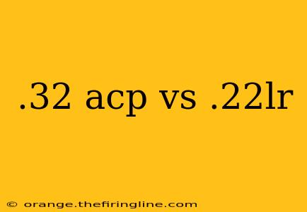 .32 acp vs .22lr