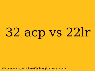 32 acp vs 22lr