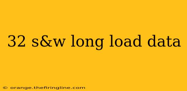 32 s&w long load data