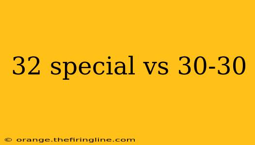 32 special vs 30-30