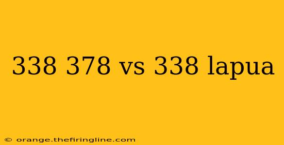 338 378 vs 338 lapua