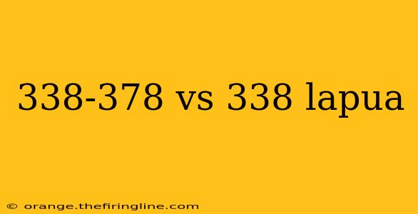 338-378 vs 338 lapua