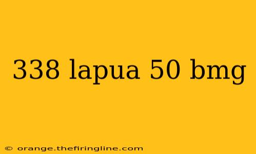 338 lapua 50 bmg