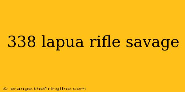 338 lapua rifle savage