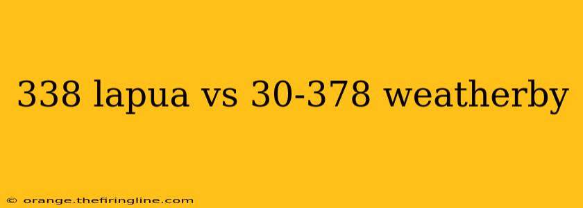 338 lapua vs 30-378 weatherby