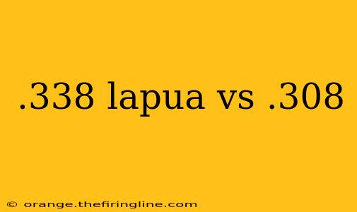 .338 lapua vs .308